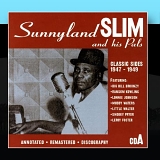 Sunnyland Slim And His Pals - Classic Sides 1947-1949 (CD A)