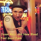 Jason Ricci & New Blood - Feel Good Funk