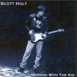 Scott Holt - Messing With The Kid