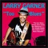 Larry Garner - Too Blues