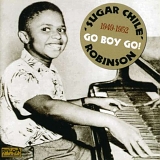 Sugar "Chile" Robinson - Go Boy Go!