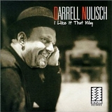 Darrell Nulisch - I Like It That Way