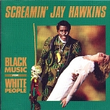 Screamin' Jay Hawkins - Black Music for White People