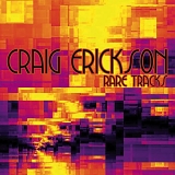 Craig Erickson - Rare Tracks