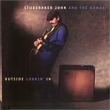 Studebaker John & The Hawks - Outside Lookin' In