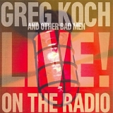 Greg Koch and Other Bad Men - Live on the Radio