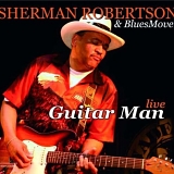 Sherman Robertson & BluesMove - Guitar Man Live