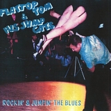 Flattop Tom & His Jump Cats - Rockin' & Jumpin' The Blues