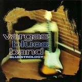 Vargas Blues Band - Bluestrology (Re-Issue)