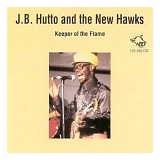 J.B. Hutto - Keeper of the Flame