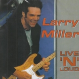 Larry Miller - Live 'N' Loud