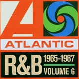 Various artists - Atlantic Rhythm & Blues 1947-1974, Vol. 6: 1965-1967