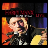 Harry Manx - Road Ragas Live