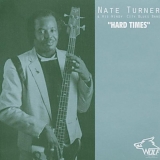 Nate Turner & His Windy City Blues Band - Hard Times