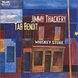 Tab Benoit, Jimmy Thackery - Whiskey Store