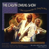 Calvin Owens Blues Orchestra - I Ain't Gonna Be Yo' Dog No Mo' Vol. 2