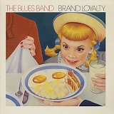 The Blues Band - Brand Loyalty