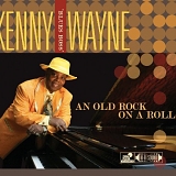 Kenny "Blues Boss" Wayne - An Old Rock on a Roll