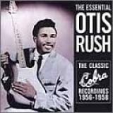 Otis Rush - Essential Collection: Classic Cobra Recordings