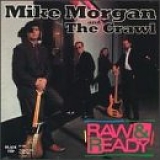 Mike Morgan & Crawl - Raw & Ready