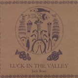 Jack Rose - Luck in the Valley