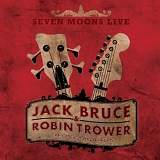 Jack Bruce, Robin Trower - Seven Moons Live