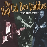 Hep Cat Boo Daddies - Long Time Comin