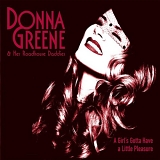 Donna Greene & the Roadhouse Daddies - Girl's Gotta Have a Little Pleasure