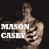 Mason Casey - Soul on Fire