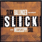 Slick Ballinger - Mississippi Soul