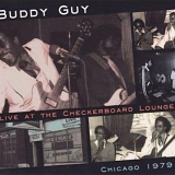 Buddy Guy - Live At The Checkerboard Lounge: Chicago 1979