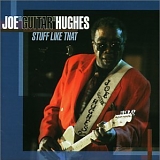 Joe "Guitar" Hughes - Stuff Like That