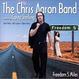 The Chris Aaron Band - Freedom 5 Miles