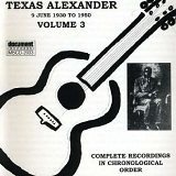 Texas Alexander - 1930-1950 Volume 3