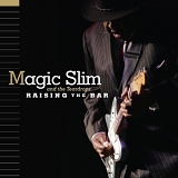 Magic Slim & The Teardrops - Raising The Bar