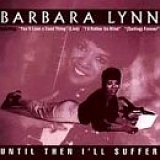 Barbara Lynn - Until Then I'll Suffer