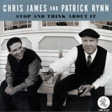 Chris James & Patrick Rynn - Stop And Think About It