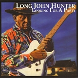 Long John Hunter - Looking For A Party