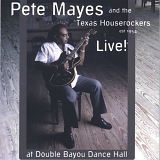 Pete Mayes & Texas Houserockers - Live