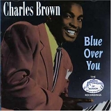 Charles Brown - Blue Over You