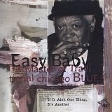 Easy Baby - If It Ain't One Thing It's Another