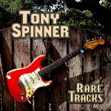 Tony Spinner - Rare Tracks