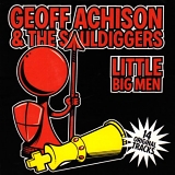 Geoff Achison & The Souldiggers - Little Big Men