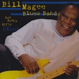 Bill Magee Blues Band - Low Down Dirty Blues