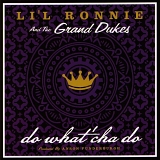 Li'l Ronnie & The Grand Dukes - Do What Cha Do