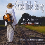 P. D. Smith - Black Tide Rising: P. D. Smith Sings the Blues (featuring the Homosassa Boogie)