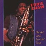 Eddie Shaw - Movin' and Groovin' Man