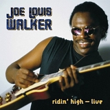 Joe Louis Walker - Heritage of the Blues: Ridin' High Live