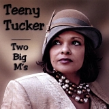 Teeny Tucker - Two Big M's