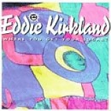 Eddie Kirkland - Where You Get Your Sugar